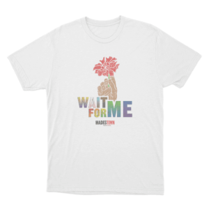 Hadestown Wait For Me Pride Unisex T Shirt White